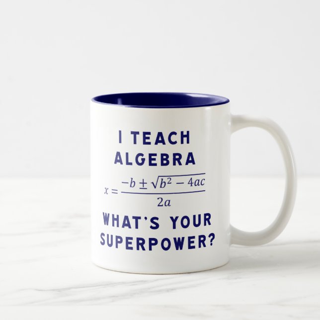 Caneca De Café Em Dois Tons Eu Ensino Álgebra / Qual é Seu Superpoder (Direita)