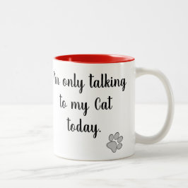Caneca De Café Em Dois Tons Eu estou falando somente a meu gato agrido hoje