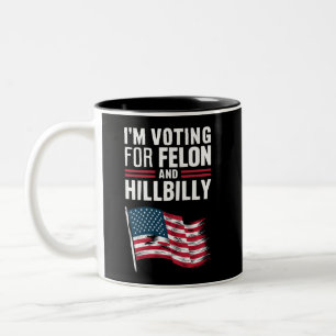 Caneca De Café Em Dois Tons Eu estou votando no Felon e no Hillbilly 2024 Pro