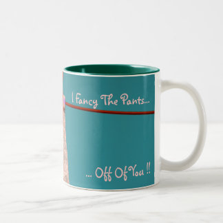 Caneca De Café Em Dois Tons Eu gosto das calças. Fora de você!