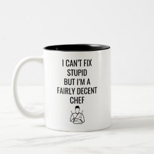 Caneca De Café Em Dois Tons Eu não posso consertar estúpido, mas sou um chef