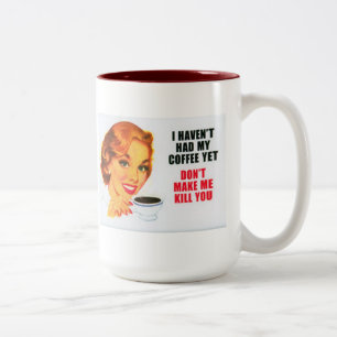 Caneca De Café Em Dois Tons Eu não tive meu café contudo… caneca