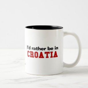 Caneca De Café Em Dois Tons Eu preferencialmente estaria em Croatia