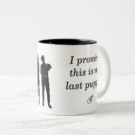 Caneca De Café Em Dois Tons Eu prometo que este é meu último filhote de