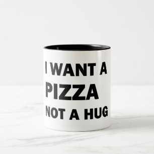 Caneca De Café Em Dois Tons Eu Quero Uma Pizza Não Um Abraço