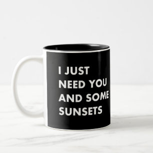 Caneca De Café Em Dois Tons Eu só preciso de você e alguns pôrs do sol