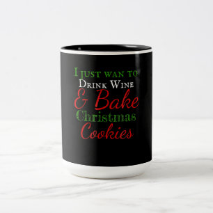 Caneca De Café Em Dois Tons Eu só quero beber vinho e biscoitos de natal assa