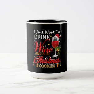 Caneca De Café Em Dois Tons Eu só quero beber vinho e bolo de natal assar