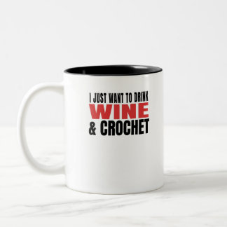 Caneca De Café Em Dois Tons Eu Só Quero Beber Vinho E Crochet