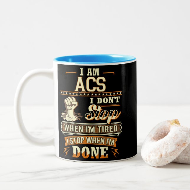 Caneca De Café Em Dois Tons Eu sou Acs. Não paro quando estou cansado (Com Donut)