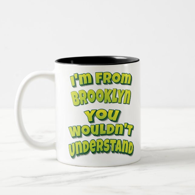 Caneca De Café Em Dois Tons Eu sou do Brooklyn que você não entenderia (Esquerda)