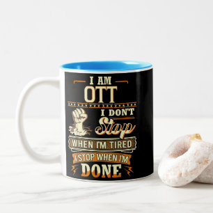 Caneca De Café Em Dois Tons Eu sou Ott. Não paro quando estou cansado
