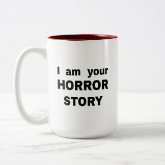 Caneca De Café Em Dois Tons Eu sou sua história de horror