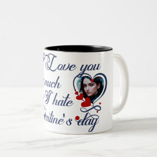 Caneca De Café Em Dois Tons Eu te amo tanto quanto odeio o Dia dos Namorados