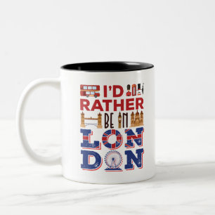 Caneca De Café Em Dois Tons Eu teria Preferencialmente em Londres Inglaterra I