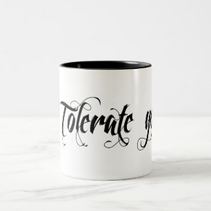 Caneca De Café Em Dois Tons Eu tolero você