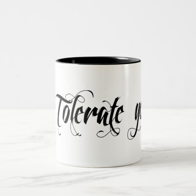 Caneca De Café Em Dois Tons Eu tolero você (Centro)