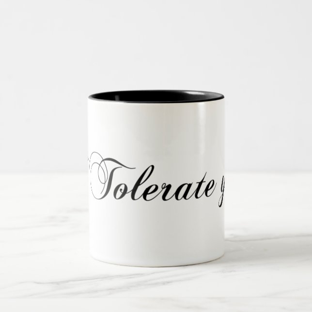 Caneca De Café Em Dois Tons Eu tolero você (Centro)
