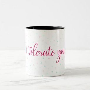 Caneca De Café Em Dois Tons Eu tolero você.
