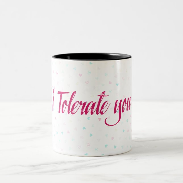 Caneca De Café Em Dois Tons Eu tolero você. (Centro)