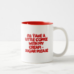 Caneca De Café Em Dois Tons Eu tomarei pouco café com meus creme & açúcar