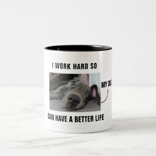Caneca De Café Em Dois Tons Eu trabalho duro para que meu cachorro tenha uma v