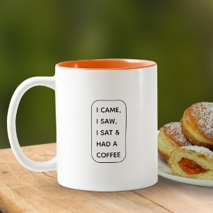 Caneca De Café Em Dois Tons Eu vim, eu vi, eu sentei e tomei um café Piada eng