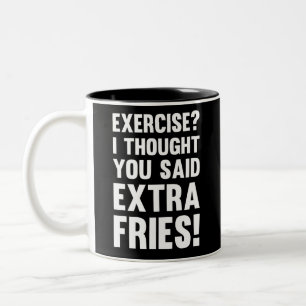 Caneca De Café Em Dois Tons Exercício? Eu pensei que você disse batatas frit