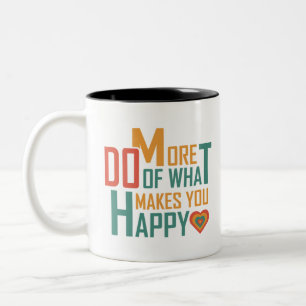 Caneca De Café Em Dois Tons Faça mais o que o faz feliz