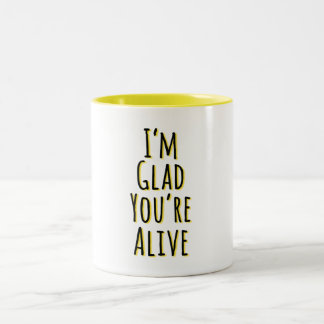 Caneca De Café Em Dois Tons Fico feliz que esteja viva
