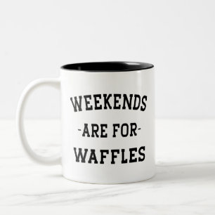 Caneca De Café Em Dois Tons Finais de Semana São Para Waffles