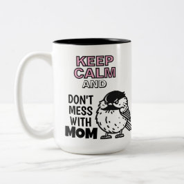 Caneca De Café Em Dois Tons Fique calmo e não brinque com a mamãe
