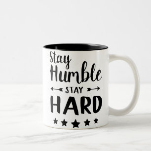 Caneca De Café Em Dois Tons Fique humilde Duro