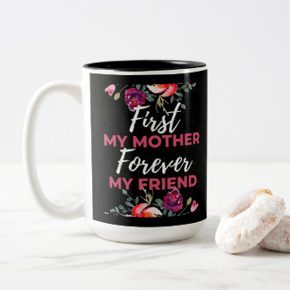 Caneca De Café Em Dois Tons First My Mother Forever My Friend