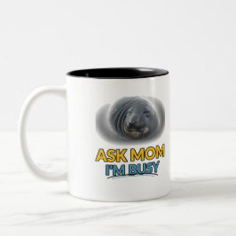 Caneca De Café Em Dois Tons Foca Engraçada Diz à Mãe que Estou Ocupado