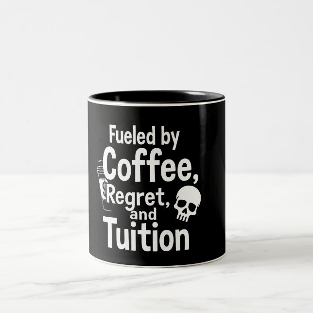 Caneca De Café Em Dois Tons Fueled by Coffee Regret and Tuition Funny College  (Centro)