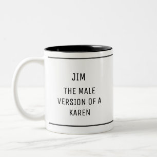 Caneca De Café Em Dois Tons Funny Karen Male Versão Personalizada