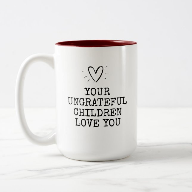 Caneca De Café Em Dois Tons Funny Modern Ungrateful Children Mothers Day (Esquerda)