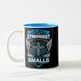 Caneca De Café Em Dois Tons God Made The Strongest And Named Them Smalls