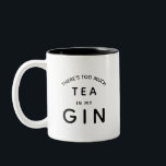 Caneca De Café Em Dois Tons Há chá demais no meu gin<br><div class="desc">Este é um presente excelente para um colega de trabalho, amigo ou qualquer pessoa com senso de humor. O texto e a fonte podem ser alterados para sua preferência. Se precisar de assistência para personalizar seu produto, entre em contato comigo através da minha loja e eu ficarei feliz em ajudar....</div>