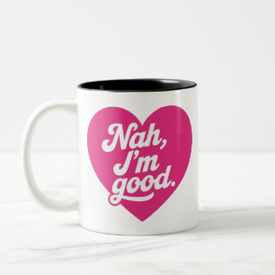 Caneca De Café Em Dois Tons Heart Nah Im Good Anti-Dia de os namorados Solteir