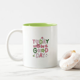 Caneca De Café Em Dois Tons Hoje será um bom dia