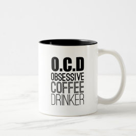 Caneca De Café Em Dois Tons Humor de café Obsessivo do O.C.D.