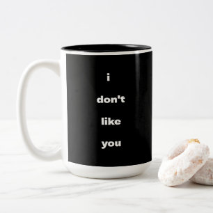 Caneca De Café Em Dois Tons Humor de Piada de Não Gosto de Você
