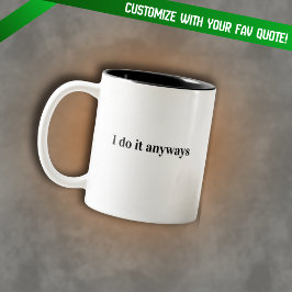 Caneca De Café Em Dois Tons I Do It Anyways Quote Mug  Minimalist Motivational