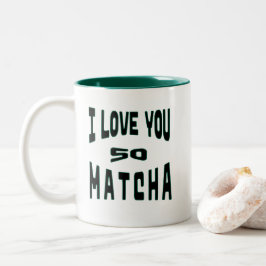 Caneca De Café Em Dois Tons I Love you so Matcha - Matcha Typografie