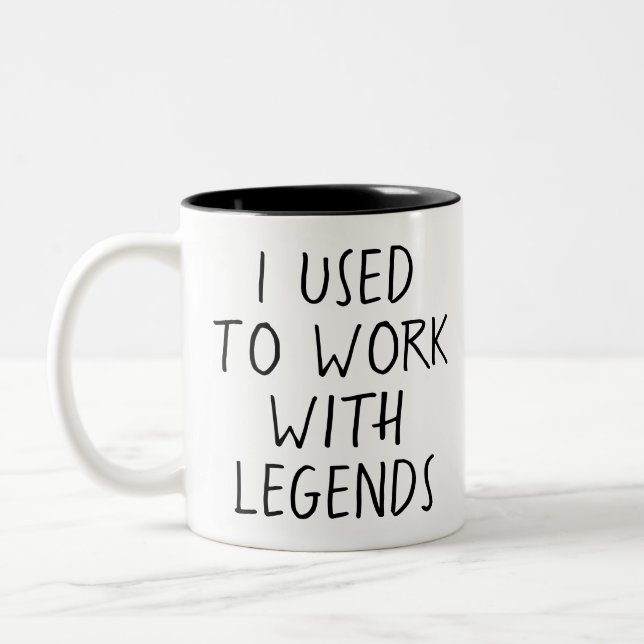 Caneca De Café Em Dois Tons I Used to Work With Legends (Esquerda)