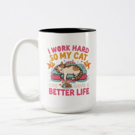 Caneca De Café Em Dois Tons I Work Hard So My Cat Better Life Humor