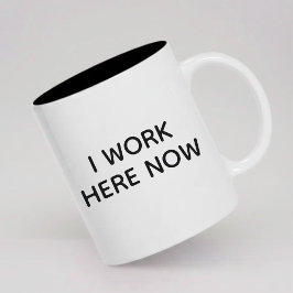 Caneca De Café Em Dois Tons I Work Here Now Coffee Mug Gift for New Employees