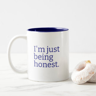 Caneca De Café Em Dois Tons "I'm Just Being Honest" Sarcastic Truth Telling